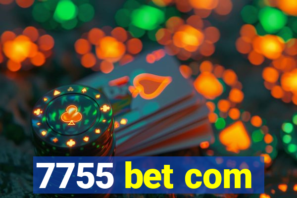 7755 bet com